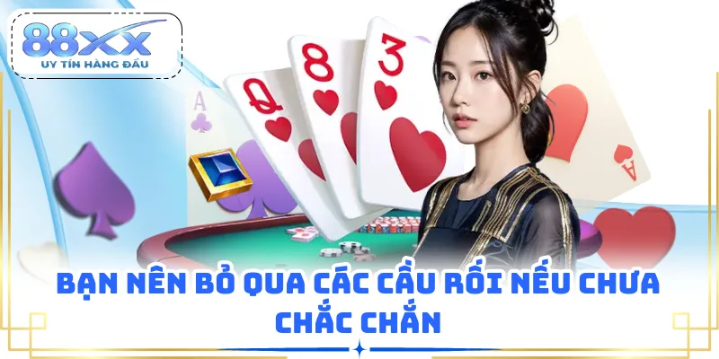 Bạn nên bỏ qua các cầu rối nếu chưa chắc chắn